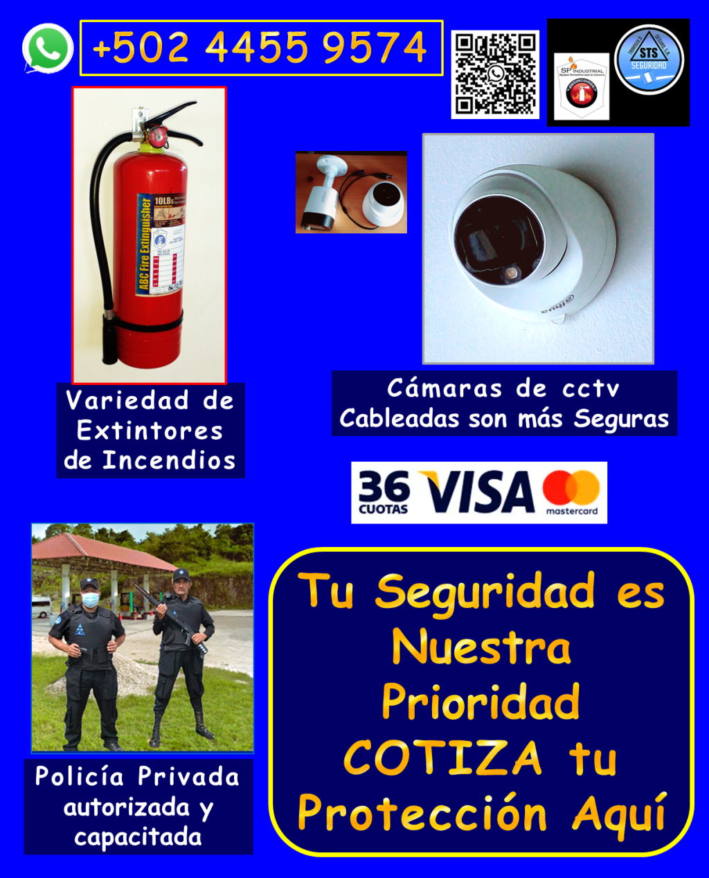 Ofrecemos un abanico de servicios y productos de seguridad de alta calidad, diseñados para brindarte tranquilidad y protección completa. Nuestros servicios incluyen: • Personal de seguridad altamente capacitado: *Vigilantes de seguridad: Profesionales entrenados para proteger tus instalaciones. *Guardaespaldas: Protección personal discreta y eficaz. *Anfitriones: Personal para control de acceso y atención al público. • Sistemas de videovigilancia de última generación: *Cámaras de seguridad DAHUA cableadas: Mayor seguridad y confiabilidad, con diversas opciones de combos. *Instalación profesional y garantizada: Aseguramos el óptimo funcionamiento de tu sistema. *Mantenimiento y reparación: Mantenemos tus cámaras al 100% para una protección continua. • Protección contra incendios: *Extintores de incendios: Variedad de tamaños y tipos de carga, adaptados a tus necesidades. *Recarga de extintores: Mantenemos tus equipos listos para actuar en caso de emergencia. • Seguridad industrial y vial: *Ofrecemos una gran variedad de articulos de seguridad para todo tipo de instalaciones. ¿Por qué elegirnos? *Cobertura en toda Guatemala: Llevamos la seguridad donde la necesites. *Personal calificado y autorizado: Profesionales comprometidos con tu seguridad. *Equipos de alta calidad: Trabajamos con marcas líderes para garantizar tu protección. *Garantía y respaldo: Te ofrecemos tranquilidad con nuestros servicios garantizados. No dejes la seguridad en manos del azar. Contáctanos hoy mismo y descubre cómo podemos proteger lo que más te importa. Llámanos o escríbenos por WhatsApp: +502 4455 9574