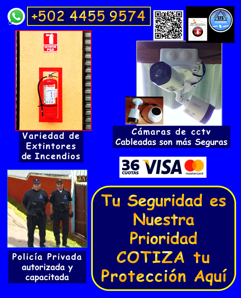 ofrecemos un abanico de servicios y productos de seguridad de alta calidad, diseñados para brindarte tranquilidad y protección completa. Nuestros servicios incluyen: • Personal de seguridad altamente capacitado: *Vigilantes de seguridad: Profesionales entrenados para proteger tus instalaciones. *Guardaespaldas: Protección personal discreta y eficaz. *Anfitriones: Personal para control de acceso y atención al público. • Sistemas de videovigilancia de última generación: *Cámaras de seguridad DAHUA cableadas: Mayor seguridad y confiabilidad, con diversas opciones de combos. *Instalación profesional y garantizada: Aseguramos el óptimo funcionamiento de tu sistema. *Mantenimiento y reparación: Mantenemos tus cámaras al 100% para una protección continua. • Protección contra incendios: *Extintores de incendios: Variedad de tamaños y tipos de carga, adaptados a tus necesidades. *Recarga de extintores: Mantenemos tus equipos listos para actuar en caso de emergencia. • Seguridad industrial y vial: *Ofrecemos una gran variedad de articulos de seguridad para todo tipo de instalaciones. ¿Por qué elegirnos?*Cobertura en toda Guatemala: Llevamos la seguridad donde la necesites. *Personal calificado y autorizado: Profesionales comprometidos con tu seguridad. *Equipos de alta calidad: Trabajamos con marcas líderes para garantizar tu protección. *Garantía y respaldo: Te ofrecemos tranquilidad con nuestros servicios garantizados. No dejes la seguridad en manos del azar. Contáctanos hoy mismo y descubre cómo podemos proteger lo que más te importa. Llámanos o escríbenos por WhatsApp: +502 4455 9574
