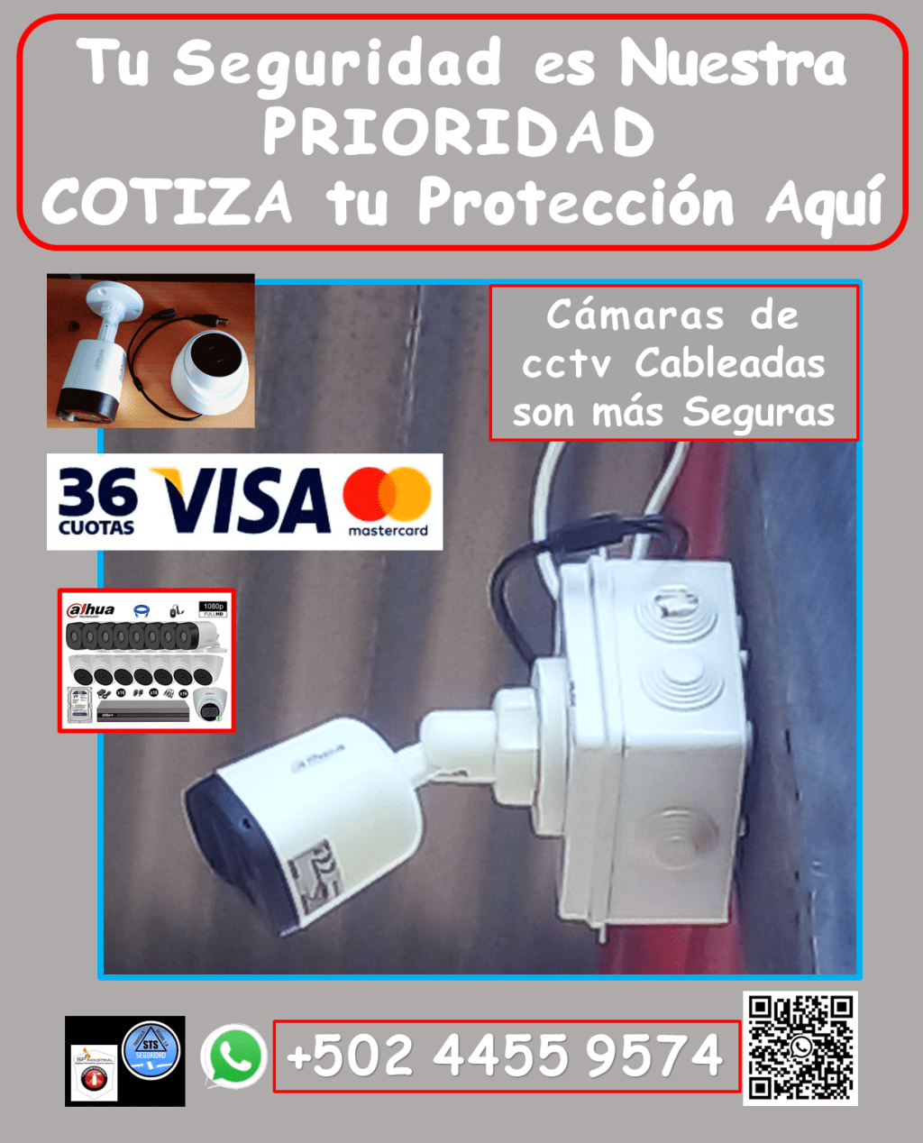 Protege lo que más te importa con nuestras soluciones de videovigilancia DAHUA cableadas. Te ofrecemos: • Instalación profesional y garantizada: *Equipos de alta calidad, instalados y configurados para un funcionamiento óptimo. *Garantía real y efectiva para tu tranquilidad. • Mantenimiento y reparación: *Aseguramos que tus cámaras funcionen al 100%, con servicios de mantenimiento y reparación especializados. • Cobertura en toda Guatemala: *Llevamos la seguridad donde la necesites (aplican condiciones). ¿Por qué elegirnos? *Sistemas de videovigilancia DAHUA cableados: Mayor seguridad y confiabilidad. *Profesionales expertos en instalación y mantenimiento. *Garantía y respaldo para tu tranquilidad. *Atención personalizada y soluciones a tu medida. No esperes a ser víctima de la delincuencia. Protege tu propiedad con nuestros sistemas de videovigilancia de alta seguridad. Contáctanos hoy mismo: • Teléfono: 4455 9574