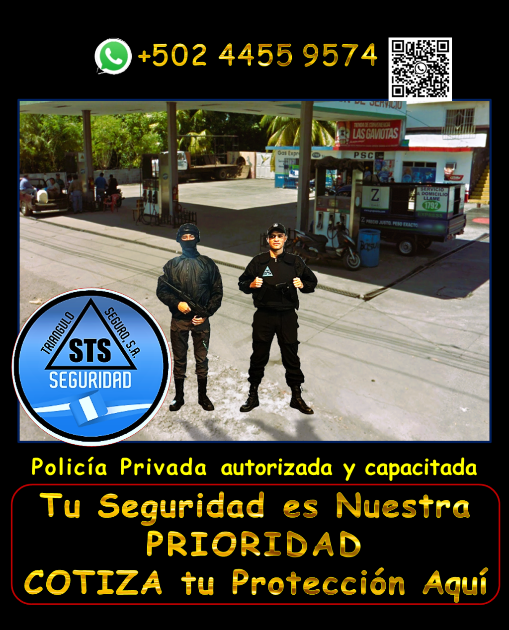 para proteger tu patrimonio con la máxima eficiencia. Te ofrecemos PROTECCIÓN en tu propiedad en areas como, seguridad para puestos fijos, garitas, guardaespaldas, custodios, anfitriones y más, en toda Guatemala. Nuestro personal está debidamente equipado y cumple con todas las regulaciones de la DIGESSP y DIGECAM. Garantizamos una respuesta rápida gracias a nuestros vehículos y equipos de radiocomunicación. ¡Llámanos ahora y obtén una asesoría personalizada! WhatsApp: +502 4455 9574.