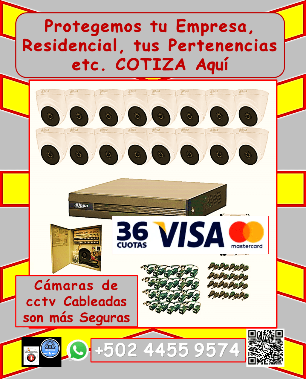 Solicita información sin compromisos, con gusto te respondemos. Con sistemas de videovigilancia DAHUA cableadas de alta seguridad Anticipa cualquier incidente y protege lo que más te importa con nuestras soluciones de videovigilancia DAHUA cableadas. Te ofrecemos: • Instalación profesional y garantizada: *Equipos de alta calidad, instalados y configurados para un funcionamiento óptimo. *Garantía real y efectiva para tu tranquilidad. • Mantenimiento y reparación:d *Aseguramos que tus cámaras funcionen al 100%, con servicios de mantenimiento y reparación especializados. • Cobertura en toda Guatemala: *Llevamos la seguridad donde la necesites (aplican condiciones). ¿Por qué elegirnos? *Sistemas de videovigilancia DAHUA cableados: Mayor seguridad y confiabilidad. *Profesionales expertos en instalación y mantenimiento. *Garantía y respaldo para tu tranquilidad. *Atención personalizada y soluciones a tu medida. No esperes a ser víctima de la delincuencia. Protege tu propiedad con nuestros sistemas de videovigilancia de alta seguridad. Contáctanos hoy mismo: • Teléfono: 4455 9574